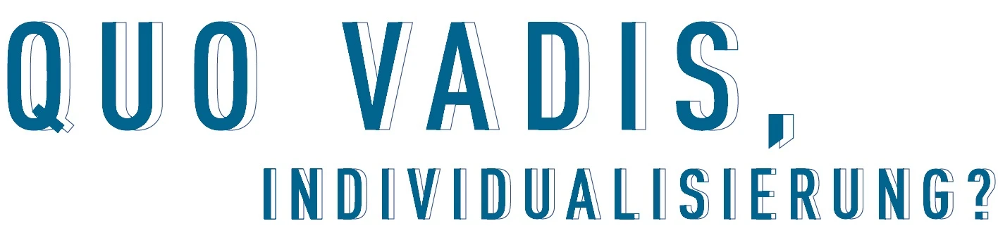 Text "Quo Vadis, Individualisierung" 
